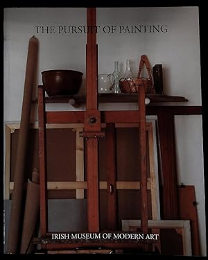 Immagine del venditore per The pursuit of painting. An exhibition curated by Stephen McKenna.(Published by Irish Museum of Modern Art on the occasion of the exhibition The Pursuit of Painting.26 June-2 November 1997). venduto da Antiquariat Bookfarm