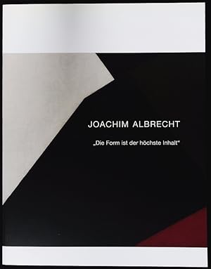 Bild des Verkufers fr Joachim Albrecht, "die Form ist der hchste Inhalt". anlsslich der Ausstellung in der Galerie Renate Kammer, Hamburg, vom 03.11. bis 07.12.2013. zum Verkauf von Antiquariat Bookfarm