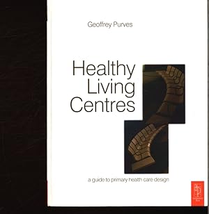 Imagen del vendedor de Healthy living centres. A guide to primary health care design. a la venta por Antiquariat Bookfarm