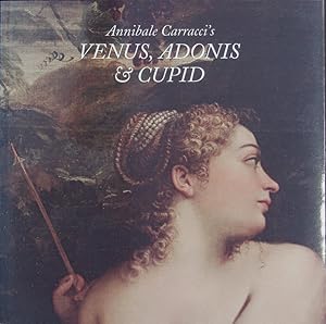 Bild des Verkufers fr Annibale Carracci's Venus, Adonis & Cupid. zum Verkauf von Antiquariat Bookfarm