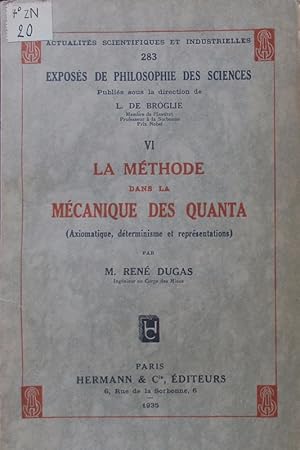 La méthode dans la mécanique des quanta. (Axiomatique, déterminisme et représentations).