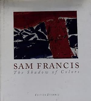 Immagine del venditore per Sam Francis, the shadow of colors. Erscheint anlsslich der Ausstellung Sam Francis - The Shadow of Colors. venduto da Antiquariat Bookfarm