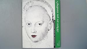 Seller image for Where are you standing?". Die Schenkung Paul Maenz Gerd de Vries im Kupferstichkabinett ; [dieser Bestandskatalog . erscheint in Verb. mit der Ausstellung "Where are you standing?" Kupferstichkabinett, Kulturforum Potsdamer Platz, 10.9.2004 - 9.1.2005. for sale by Antiquariat Bookfarm