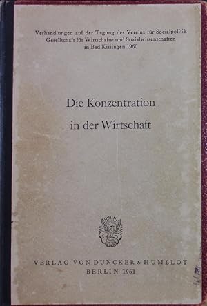 Imagen del vendedor de Die Konzentration in der Wirtschaft. Verhandlungen. in Bad Kissingen, (18. - 21. September) 1960. a la venta por Antiquariat Bookfarm