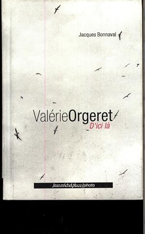 Seller image for Valrie Orgeret. D'ici l. for sale by Antiquariat Bookfarm