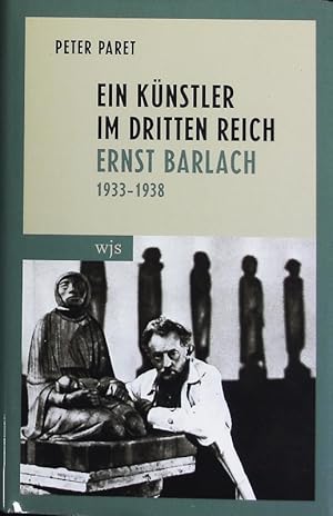 Bild des Verkufers fr Ein Knstler im Dritten Reich. Ernst Barlach 1933 - 1938. zum Verkauf von Antiquariat Bookfarm