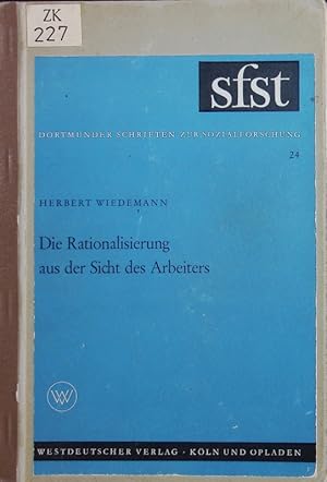 Bild des Verkufers fr Die Rationalisierung aus der Sicht des Arbeiters. eine soziologische Untersuchung in der mechanischen Fertigung. zum Verkauf von Antiquariat Bookfarm