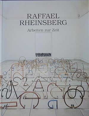 Seller image for Raffael Rheinsberg. Arbeiten zur Zeit ; [aus Anlass der gleichnamigen Ausstellung vom 23. September bis 28. November 1993. for sale by Antiquariat Bookfarm