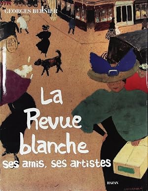 Bild des Verkufers fr La Revue blanche. Ses amis, ses artistes. zum Verkauf von Antiquariat Bookfarm