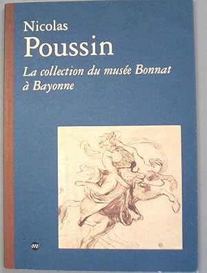 Bild des Verkufers fr Nicolas Poussin. La collection du Muse Bonnat  Bayonne ; Muse Bonnat Bayonne, 31 septembre 1994 - 15 janvier 1995. zum Verkauf von Antiquariat Bookfarm