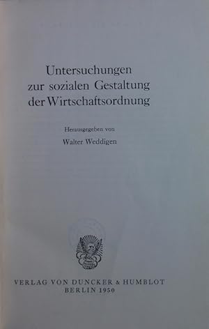 Bild des Verkufers fr Untersuchungen zur sozialen Gestaltung der Wirtschaftsordnung. zum Verkauf von Antiquariat Bookfarm