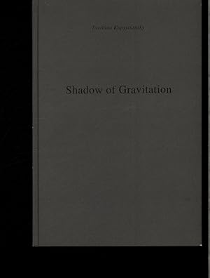 Seller image for Svetlana Kopystiansky, Shadow of gravitation. for sale by Antiquariat Bookfarm