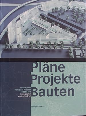 Bild des Verkufers fr Plne Projekte Bauten. Architektur und Stdtebau in Dsseldorf 2000 bis 2015. zum Verkauf von Antiquariat Bookfarm