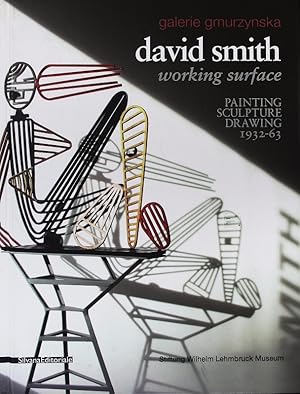 Image du vendeur pour David Smith. Working surface : painting, sculpture, drawing 1932-63 ; [1st February - 3rd May 2009 Stiftung Wilhelm-Lehmbruck-Museum, Zentrum Internationaler Skulptur, Duisburg in collaboration with Galerie Gmurzynska. mis en vente par Antiquariat Bookfarm