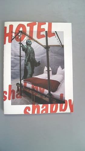 Seller image for Hotel shabbyshabby. Raumlaborberlin, 23. Mai - 08. Juni 2014, Theater der Welt in Mannheim ; 120 people, 18 days, 22 hotel rooms ; [ein Festival des Internationalen Theaterinstituts (ITI). for sale by Antiquariat Bookfarm