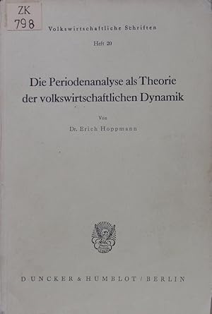 Bild des Verkufers fr Die Periodenanalyse als Theorie der volkswirtschaftlichen Dynamik. zum Verkauf von Antiquariat Bookfarm