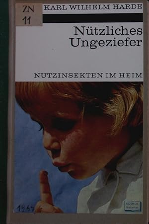 Bild des Verkufers fr Ntzliches Ungeziefer. Nutzinsekten im Heim. zum Verkauf von Antiquariat Bookfarm