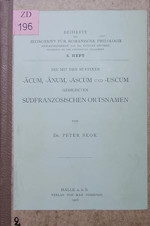 Seller image for Die mit den Suffixen - acum, - anum, -ascum und uscum gebildeten sdfranzsischen Ortsnamen. for sale by Antiquariat Bookfarm