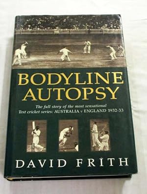 Bild des Verkufers fr Bodyline Autopsy. The full story of the most sensational Test cricket series: Australia v England 1932-33 zum Verkauf von Adelaide Booksellers