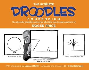 Immagine del venditore per Ultimate Droodles Compendium : The Absurdly Complete Collection of All the Classic Zany Creations venduto da GreatBookPrices