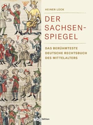Bild des Verkufers fr Der Sachsenspiegel : Das berhmteste deutsche Rechtsbuch des Mittelalters zum Verkauf von AHA-BUCH GmbH