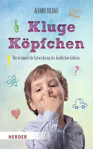 Image du vendeur pour Kluge Kpfchen : Die erstaunliche Entwicklung des kindlichen Gehirns mis en vente par AHA-BUCH GmbH