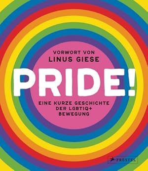 Bild des Verkufers fr Pride! : Eine kurze Geschichte der LGBTIQ+-Bewegung - Durchgehend illustriert zum Verkauf von AHA-BUCH GmbH