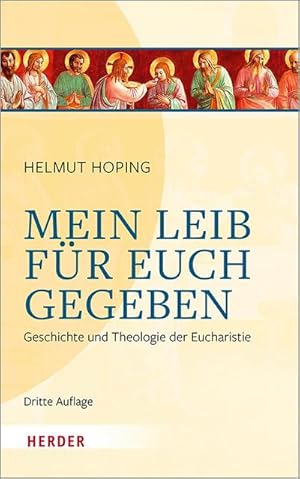 Bild des Verkufers fr Mein Leib fr euch gegeben : Geschichte und Theologie der Eucharistie zum Verkauf von AHA-BUCH GmbH