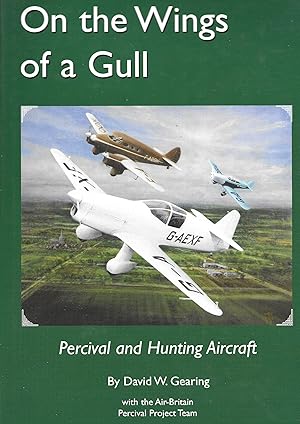 Seller image for On the Wings of a Gull: Percival and Hunting Aircraft for sale by Allen Williams Books