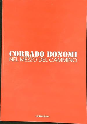 Bild des Verkufers fr Corrado Bonomi Nel mezzo del cammino zum Verkauf von Librodifaccia