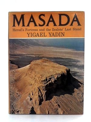 Bild des Verkufers fr Masada: Herod's Fortress and the Zealots' Last Stand zum Verkauf von World of Rare Books