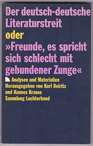 Seller image for Der deutsch-deutsche Literaturstreit oder "Freunde, es spricht sich schlecht mit gebundener Zunge" : Analysen und Materialien for sale by Kultgut