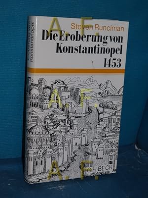 Bild des Verkufers fr Die Eroberung von Konstantinopel 1453 [Aus d. Engl. bertr. von Peter de Mendelssohn] / Beck'sche Sonderausgaben zum Verkauf von Antiquarische Fundgrube e.U.