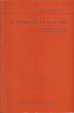 O PROBLEMA DE SÓCRATES. O Sócrates histórico e o Sócrates de Platão
