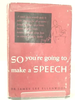 Seller image for So You're Going to Make a Speech for sale by World of Rare Books