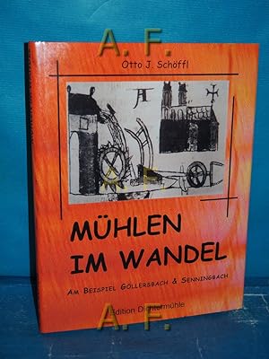 Seller image for Mhlen im Wandel am Beispiel Gllersbach u. Senningbach im Weinviertel. for sale by Antiquarische Fundgrube e.U.