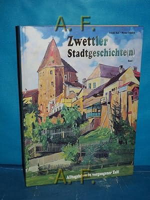Imagen del vendedor de Zwettler Stadtgeschichte(n). Alltagsleben in vergangener Zeit. Band 1. a la venta por Antiquarische Fundgrube e.U.
