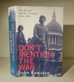 Seller image for Don't Mention the War: The British and the Germans Since 1890 for sale by BRIMSTONES