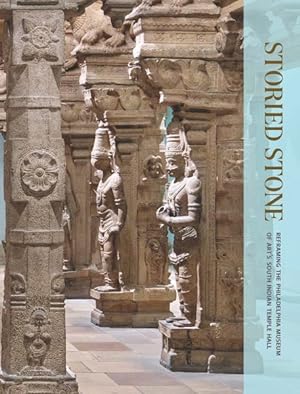 Bild des Verkufers fr Storied Stone : Reframing the Philadelphia Museum of Art's South Indian Temple Hall zum Verkauf von GreatBookPrices