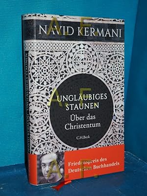 Bild des Verkufers fr Unglubiges Staunen : ber das Christentum zum Verkauf von Antiquarische Fundgrube e.U.