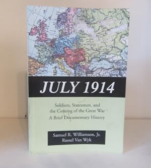 Seller image for July 1914: Soldiers, Statesmen, and the Coming of the Great War: A Brief Documentary History for sale by BRIMSTONES