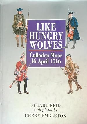 Bild des Verkufers fr Like Hungry Wolves. Culloden Moor 16 April 1746 zum Verkauf von Librodifaccia