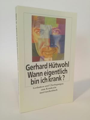 Seller image for Wann eigentlich bin ich krank? Gedanken und berlegungen zum Kranksein for sale by ANTIQUARIAT Franke BRUDDENBOOKS