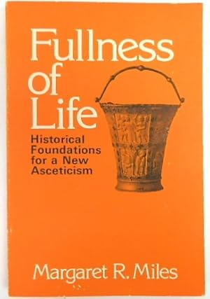 Bild des Verkufers fr Fullness of Life: Historical Foundations for a New Asceticism zum Verkauf von PsychoBabel & Skoob Books