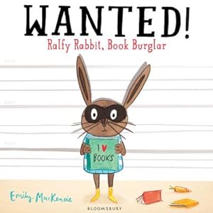 Bild des Verkufers fr WANTED! Ralfy Rabbit, Book Burglar zum Verkauf von Smartbuy