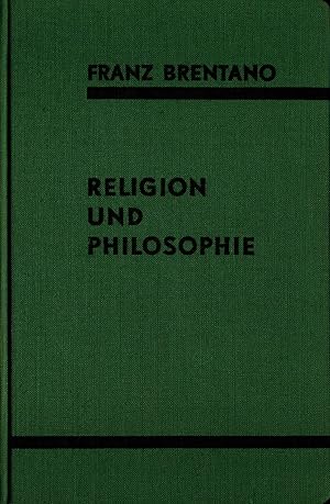 Religion und Philosophie Ihr Verhältnis zueinander und ihre gemeinsamen Aufgaben / Aus dem Nachla...