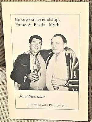 Seller image for Bukowski: Friendship, Fame & Bestial Myth for sale by My Book Heaven