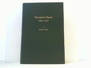 Seller image for Finanzstaat Hessen 1500-1567. Staatsbildung im bergang vom Domnenstaat zum Steuerstaat. for sale by Antiquariat Uwe Berg