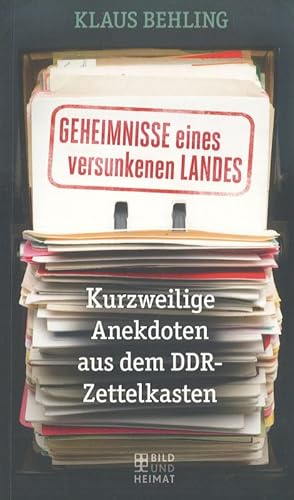 Bild des Verkufers fr Geheimnisse eines versunkenen Landes Kurzweilige Anekdoten aus dem DDR-Zettelkasten zum Verkauf von Flgel & Sohn GmbH