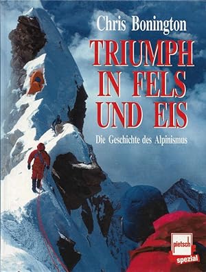 Bild des Verkufers fr Triumph in Fels und Eis die Geschichte des Alpinismus zum Verkauf von Flgel & Sohn GmbH